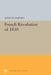 French Revolution of 1830 by David H. Pinkney