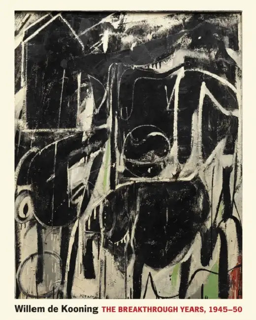 Willem de Kooning: The Breakthrough Years, 1945-50 by John Elderfield, Mitra Abbaspour, Jim Coddington