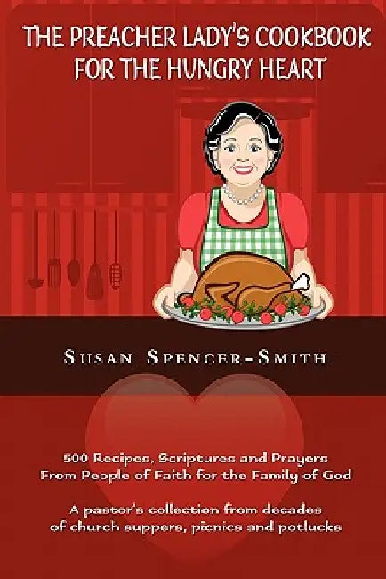 The Preacher Lady's Cookbook for the Hungry Heart by Susan Spencer-Smith
