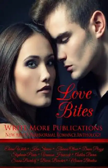 Love Bites: Write More Publications New Adult Paranormal Romance Anthology by Kim Stevens