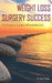 Weight Loss Surgery Success: Dr. V's A-Z Steps for Losing Weight and Gaining Enlightenment by Duc C. Vuong