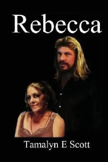 Rebecca by Tamalyn E. Scott