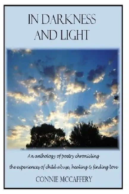 In Darkness & Light by Connie McCaffery, Connie McCaffery