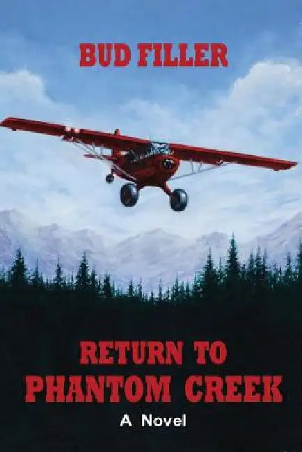 Return to Phantom Creek by Bud Filler