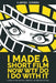 I Made A Short Film Now WTF Do I Do With It (a guide to film festivals, promotion, and surviving the ride) by Clarissa Jacobson