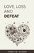 Love, Loss and Defeat by Yandy M. Gilson