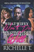 What Wifey Won't Do My Sidepiece Will: A Standalone Novel by Richelle T