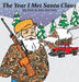 The Year I Met Santa Claus by Rick a. Durrant, Jess Durrant