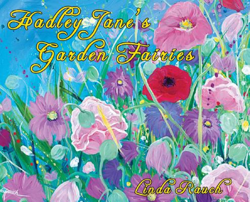 Hadley Jane's Garden Fairies by Linda Sue Rauch