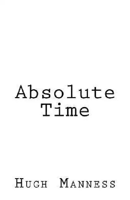Absolute Time by Hugh Manness