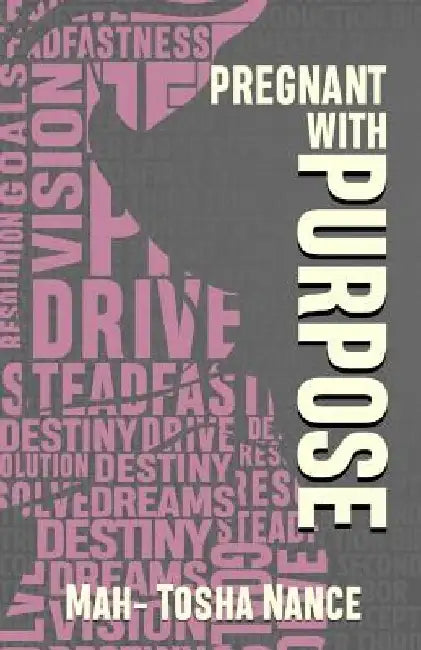 Pregnant With Purpose by Mah-Tosha L. Nance