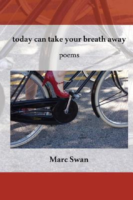 today can take your breath away: Poems by Marc Swan, Hayley Mitchell Haugen
