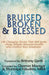 Bruised, Broken, and Blessed by Charron Monaye