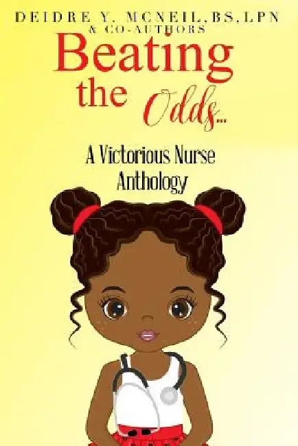 Beating the Odds by Deidre y. McNeil