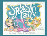 Splash Tails by Mary G. McBeth, Fraye Stokes, Jill Pankey