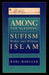 Among The Sleeping: Sufism Within And Without Islam by Karl Moeller