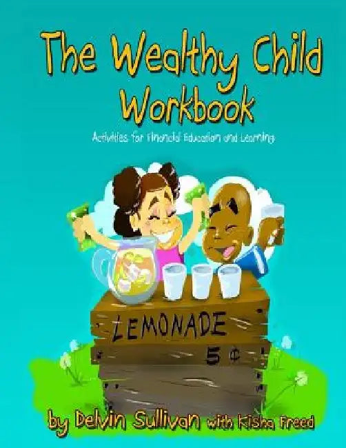 The Wealthy Child Workbook by Delvin L. Sullivan