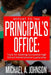 Report To The Principal's Office: Tools for Building Successful High School Administrative Leadership by Michael A. Johnson