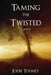 Taming the Twisted by Jodie Toohey