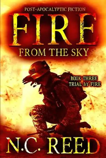 Fire from the Sky: Trial by Fire by N. C. Reed