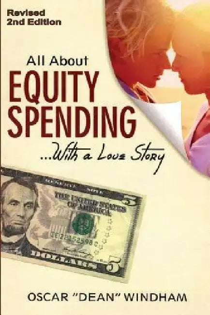 "All about Equity Spending... with a Love Story": "Equity Spending" by Oscar Dean Windham