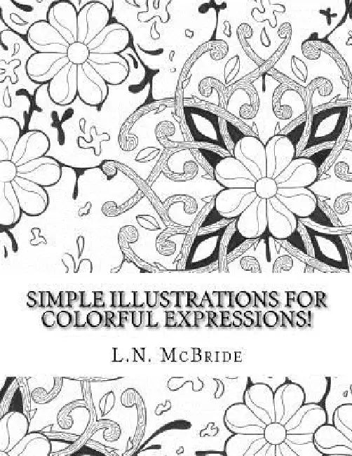 Simple Illustrations for Colorful Expressions! by L. N. McBride