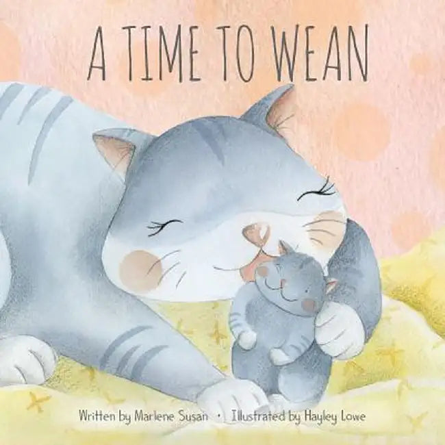 A Time to Wean by Marlene Susan