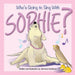 Who's Going to Sing With Sophie? by Jamison Kaufman