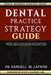 Dental Practice Strategy Guide by Randall M. Lafrom