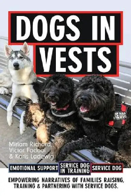 Dogs in Vests: Raising a puppy by Jennifer Ladewig