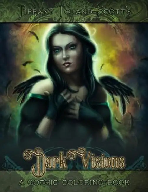 Dark Visions Coloring Book by Tiffany Toland-Scott