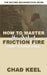 How to Master the Art of Friction Fire: Hand and Bow Drill by Chad Keel