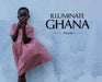 Illuminate Ghana by Monica Watkins, Jerry Chu