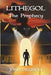 Lithegol: The Prophecy: A Futuristic Sequel to the King Arthur Legend by Josh Oelrich