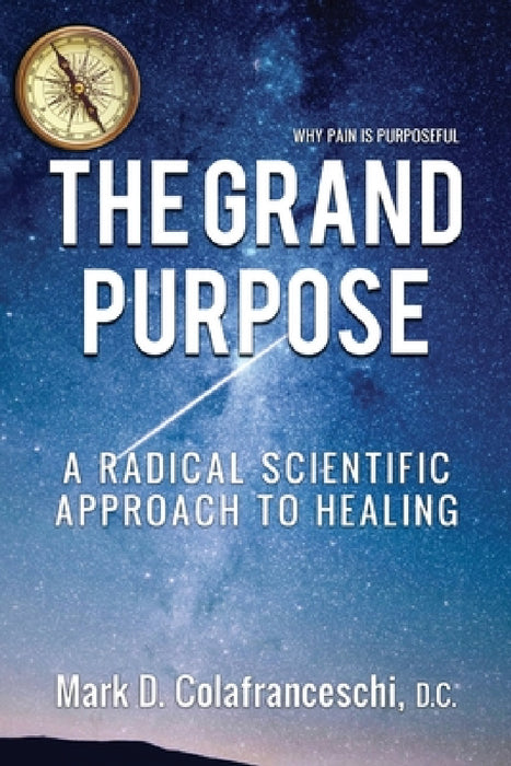 The Grand Purpose by Mark D. Colafranceschi