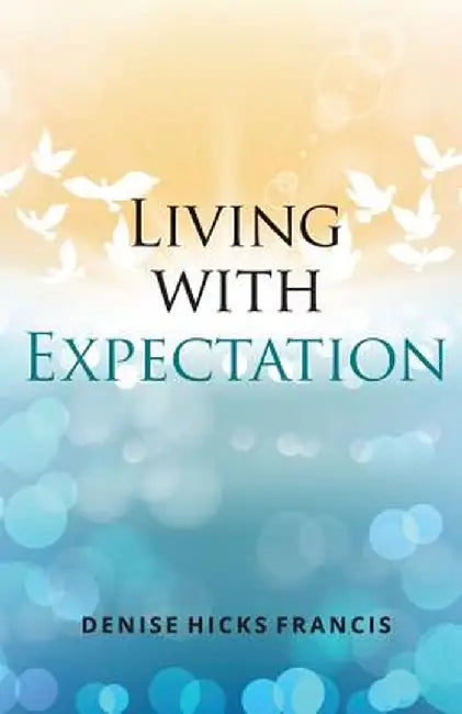 Living with Expectation by Denise Francis