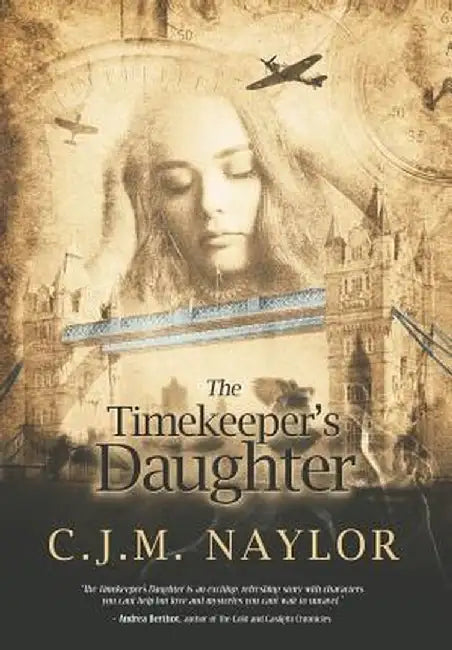 The Timekeeper's Daughter by C. J. M. Naylor
