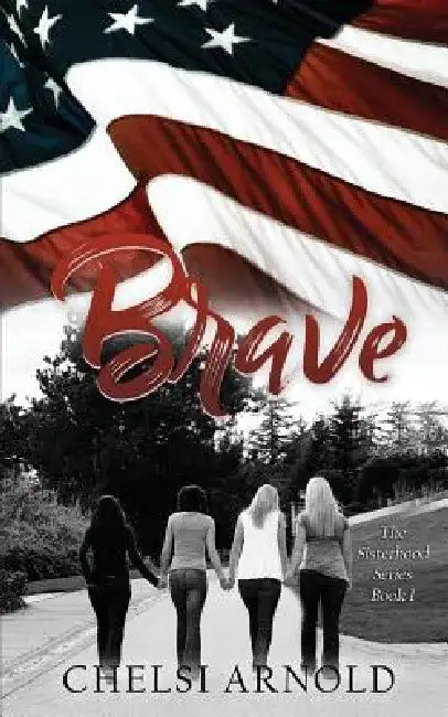 Brave by Chelsi Arnold