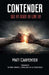 Contender: See it! Seize it! Live it! by Matt D. Carpenter