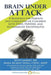 Brain Under Attack: A Resource for Parents and Caregivers of Children with Pans, Pandas, and Autoim by Rickert Hong, Maria