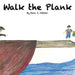 Walk the Plank by Kara C. Adams