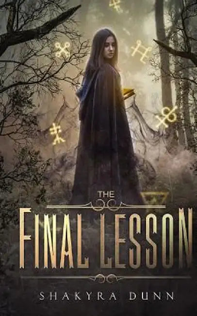 The Final Lesson by Shakyra Dunn