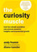 The Curiosity Muscle by Diana Kander, Andy Fromm