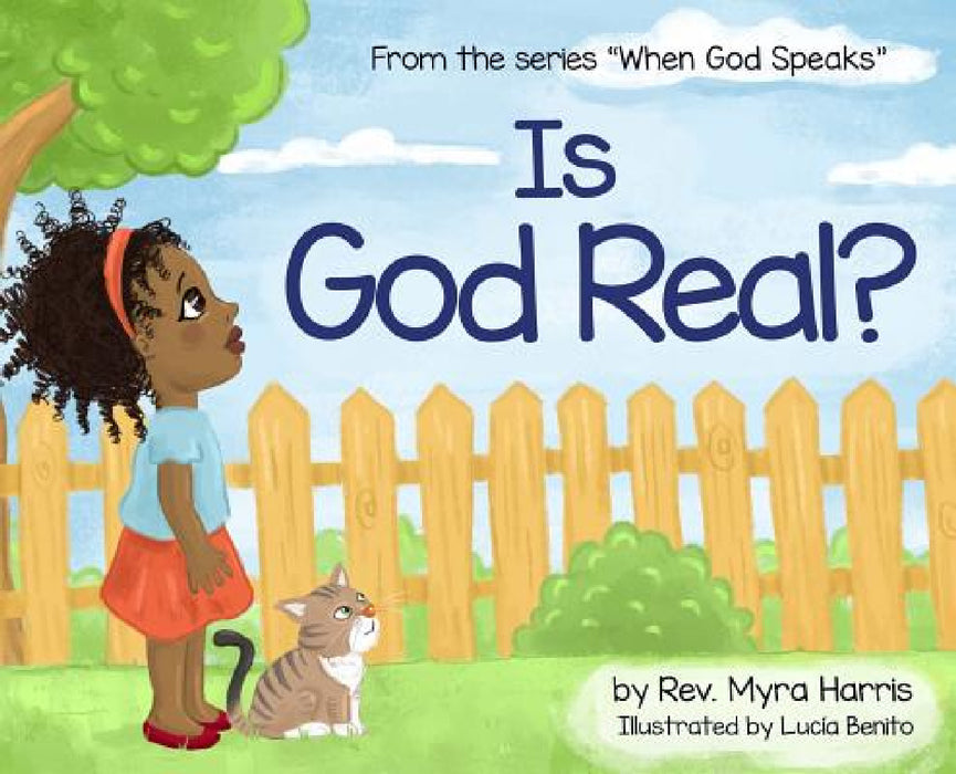 Is God Real? by Myra Harris, Lucia Benito