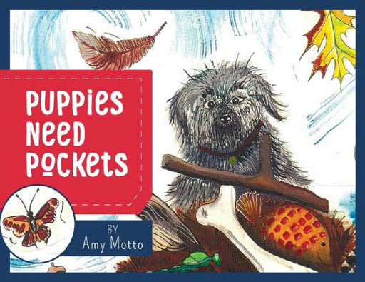 Puppies Need Pockets by Amy Motto, Amy Motto