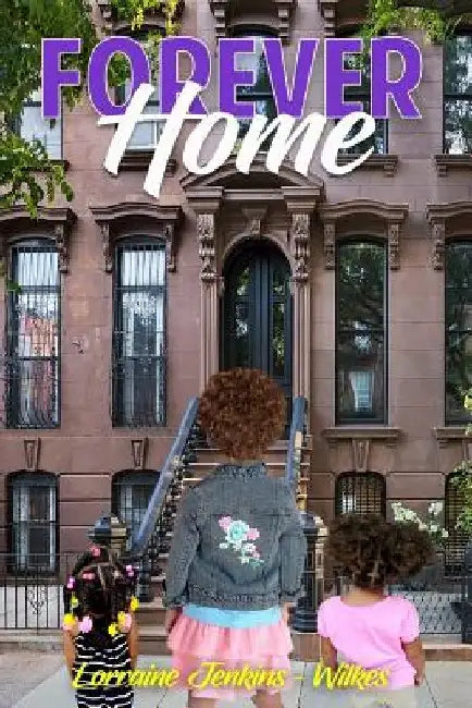 Forever Home by Lorraine Jenkins Wilkes
