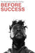 Before Success: The Beginning with No Ending by K'Bana Blaq