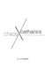 Chaos and Catharsis: 15 Years of Politics, Philosophy, and Passions by Alexander Knepper