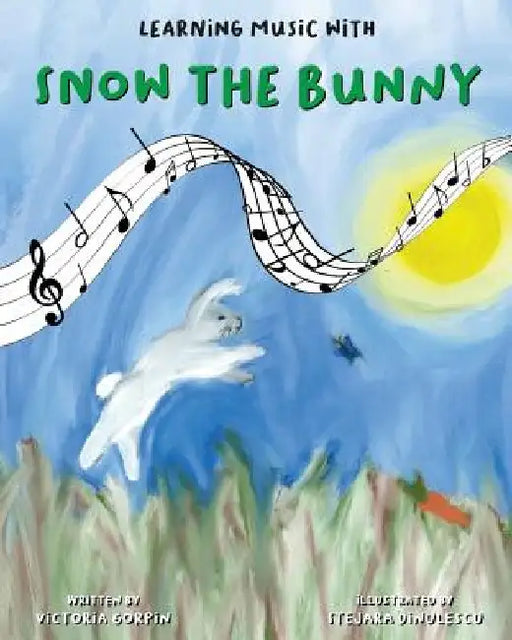 Learning Music with Snow the Bunny by Victoria Gorpin