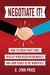 Negotiate It!: How to Crush Your Fears, Develop Your Negotiation Muscle, and Gain Power in the Workplace by Lynn Price